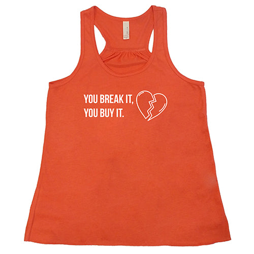 Funny You Break It You Buy It T-Shirt - Sarcastic Humor Gift for Friends & Family - Perfect for Parties, Gifts, and Casual Wear