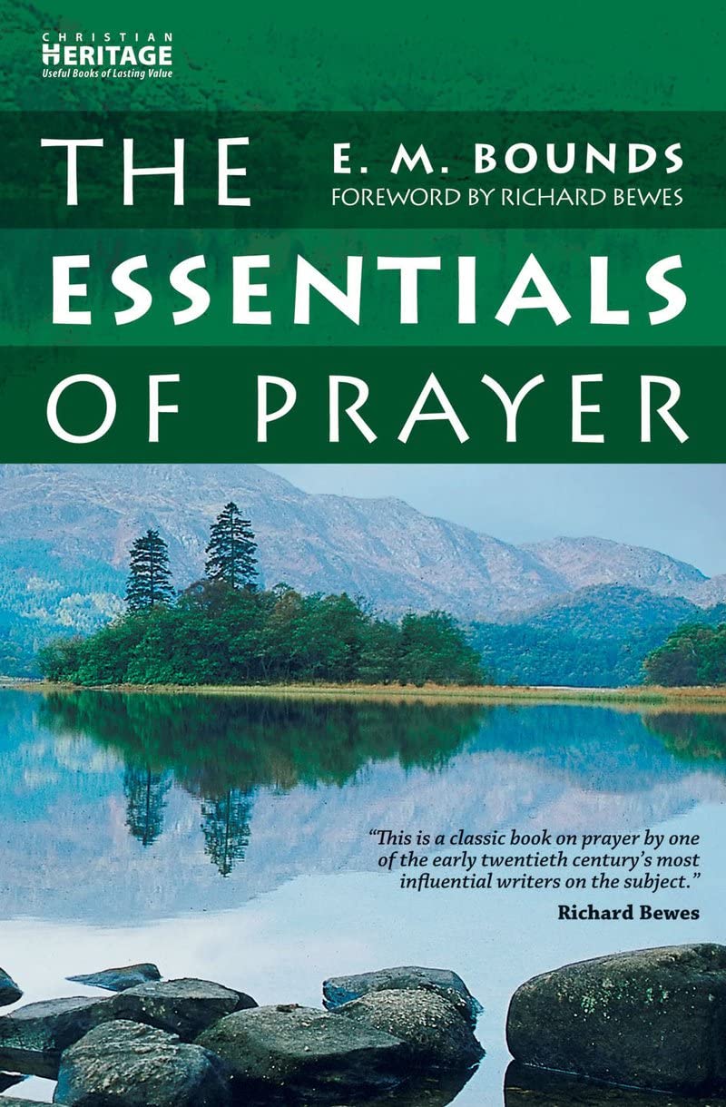 The Essentials of Prayer: Foreword by Richard Bewes OBE - Christian Devotional Book for Spiritual Growth, Bible Study & Daily Meditation