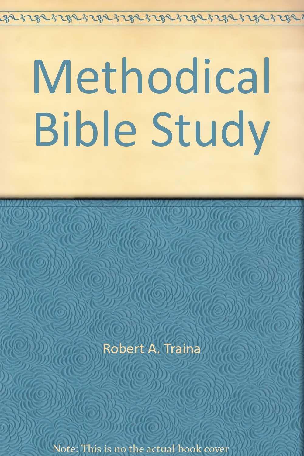 Methodical Bible Study Guide - In-Depth Scripture Analysis & Interpretation for Personal Devotion, Small Groups, and Bible Study Classes