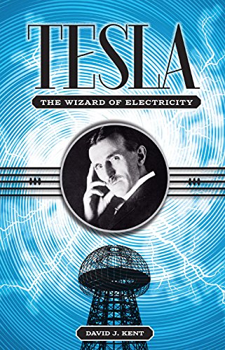 Tesla: The Wizard of Electricity - Illustrated Biography of Nikola Tesla | Inspiring STEM Book for Science Enthusiasts & History Buffs