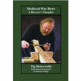 Medieval War Bows - A Bowyer's Guide Book | Historical Archery, Traditional Bow Making & Hunting Techniques | Perfect for Reenactors, Hunters & History Enthusiasts