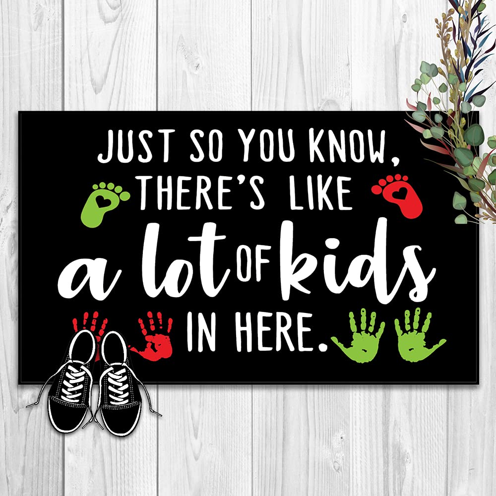 Funny Welcome Mat for Front Door - 'Just So You Know There's Like A Lot of Kids in Here' Non-Slip Indoor/Outdoor Entry Rug - 18x30 Inch, 6mm Thick - Perfect for Busy Families & High-Traffic Areas