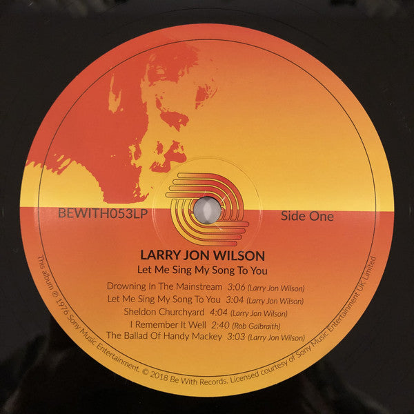 Larry Jon Wilson - Let Me Sing My Song To You Vinyl LP Album (Limited Edition, Reissue, Remastered, 180g) - Mint Condition - Perfect for Record Collectors & Music Enthusiasts