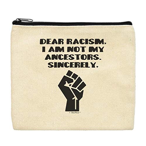 Civil Rights Movement Makeup Bag - 'Dear Racism, I Am Not My Ancestors' Inspirational Cosmetic Pouch - Perfect for Travel, Gym & Everyday Use
