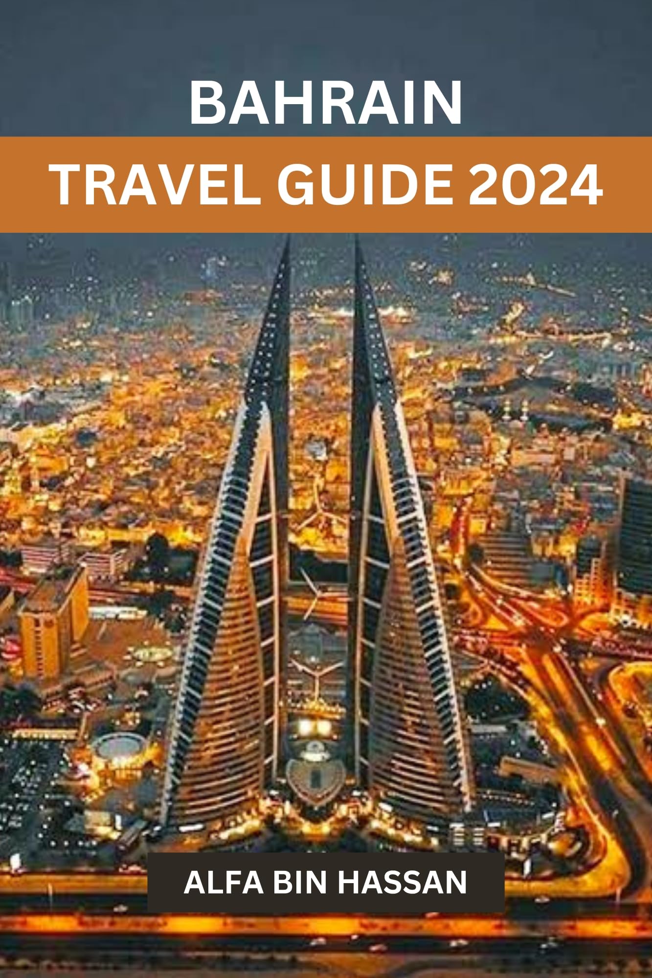 Bahrain Travel Guide 2024 - Best Attractions, Hotels & Tips | Ultimate Vacation Planner for Middle East Adventures