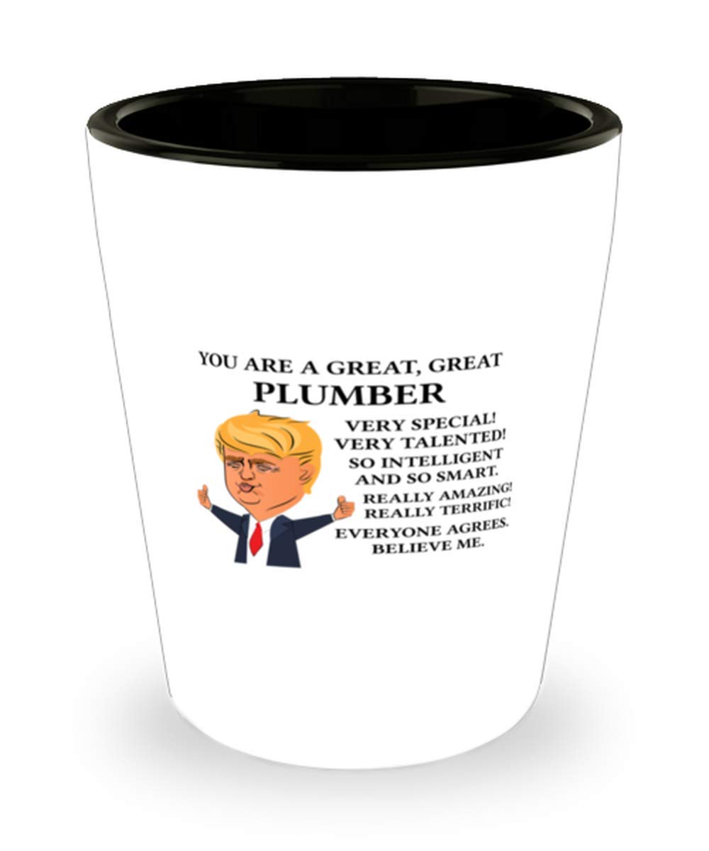Funny You Are A Great Plumber Shot Glass 1.5oz - Perfect Gift for Plumbers, DIY Enthusiasts & Home Improvement Lovers - Ideal for Parties, Gag Gifts & Barware Collections