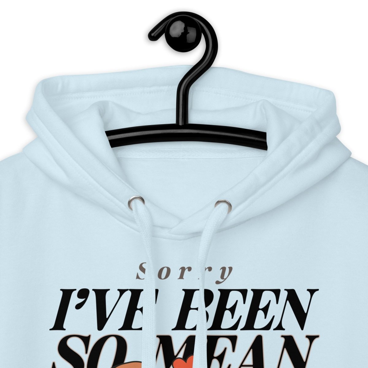 Sorry So Mean to You Premium Hoodie - Soft Unisex Pullover Sweatshirt for Casual Wear & Street Style | Perfect for Gifts, Lounge & Everyday Comfort