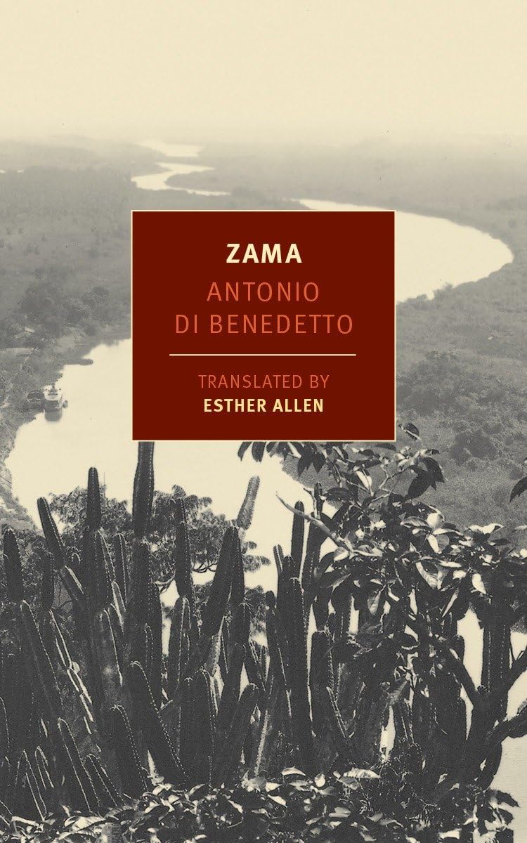 Zama by Antonio Di Benedetto - New York Review Books Classics | Historical Fiction Novel for Book Clubs & Literature Lovers