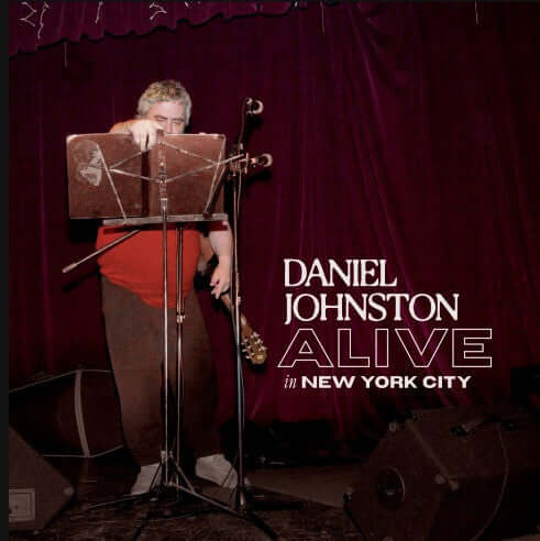 Daniel Johnston Alive in New York City - Vintage Music Album for Collectors & Fans - Perfect for Home Listening & Music Enthusiasts