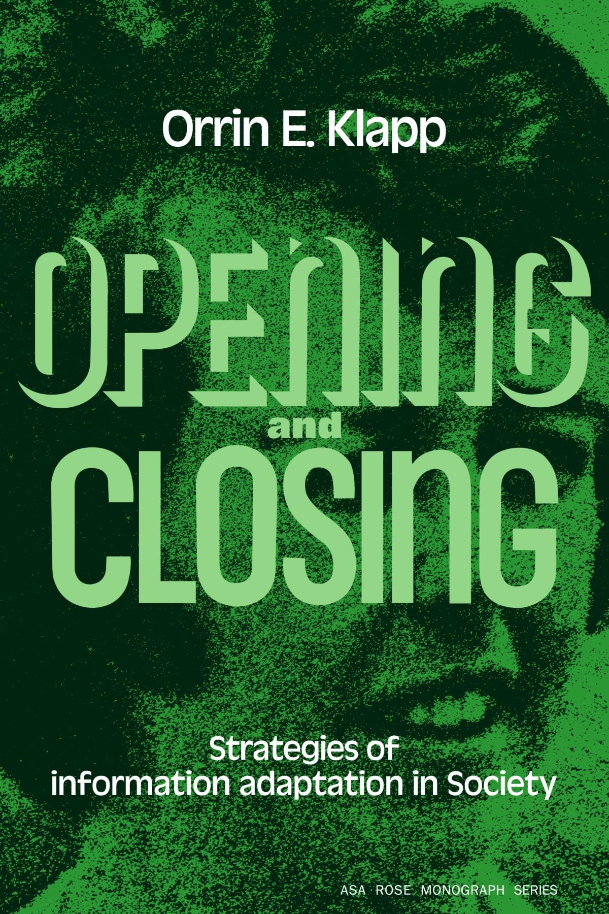 Opening and Closing: American Sociological Association Rose Monographs - Essential Sociology Books for Academic Research & Classroom Studies