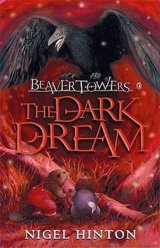 Beaver Towers: Dark Dream by Nigel Hinton | Fantasy Adventure Novel for Kids (1997) | Perfect for Bedtime Reading & Young Readers