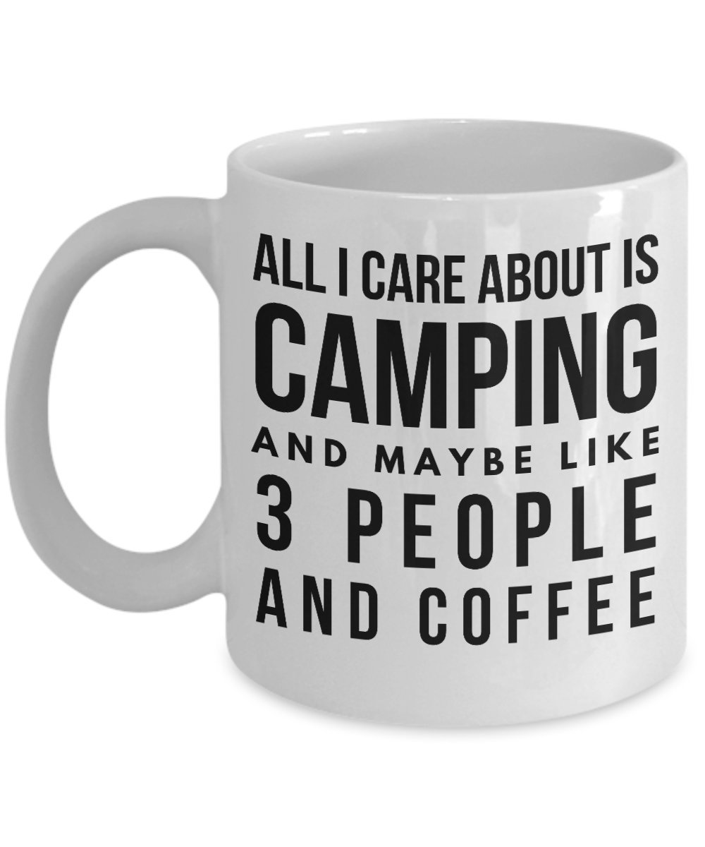 Funny Camping Coffee Mug - I All Care About Is Camping And Maybe Like - Insulated Travel Mug for Outdoor Adventures, Hiking & Backpacking Gifts