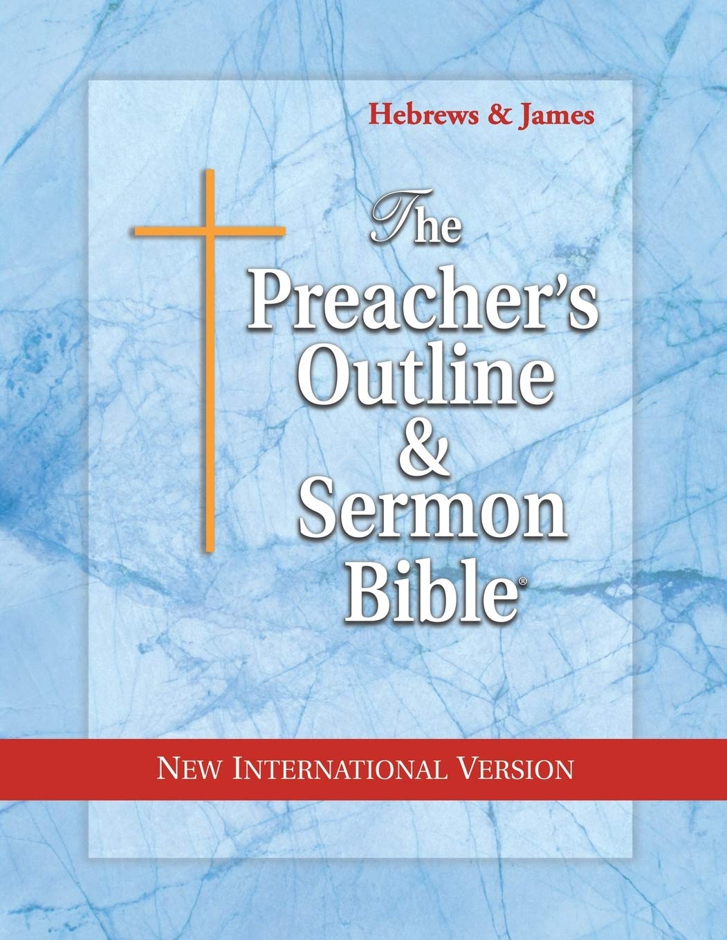 Preacher's Outline & Sermon Bible: Hebrews & James - NIV Study Guide for Sermon Preparation & Bible Study | Pastors, Teachers & Small Groups