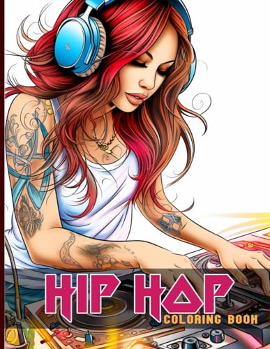 Hip Hop Coloring Book for Adults - Rap & Rappers Illustrations to Color, Relax & Stress Relief | Perfect for Music Lovers, Gift Ideas & Art Therapy