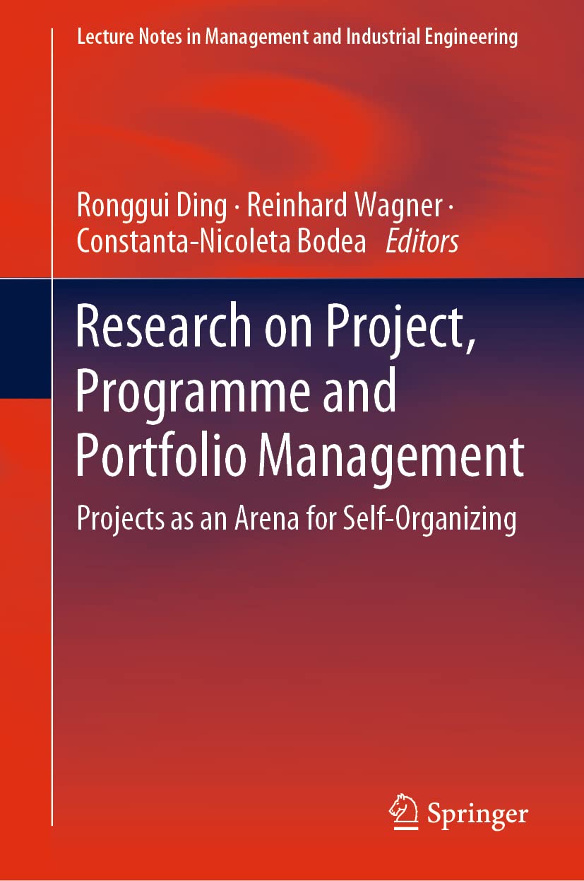 Project, Programme and Portfolio Management Research: Self-Organizing in Projects - Lecture Notes in Management & Industrial Engineering | For Business Students & Professionals
