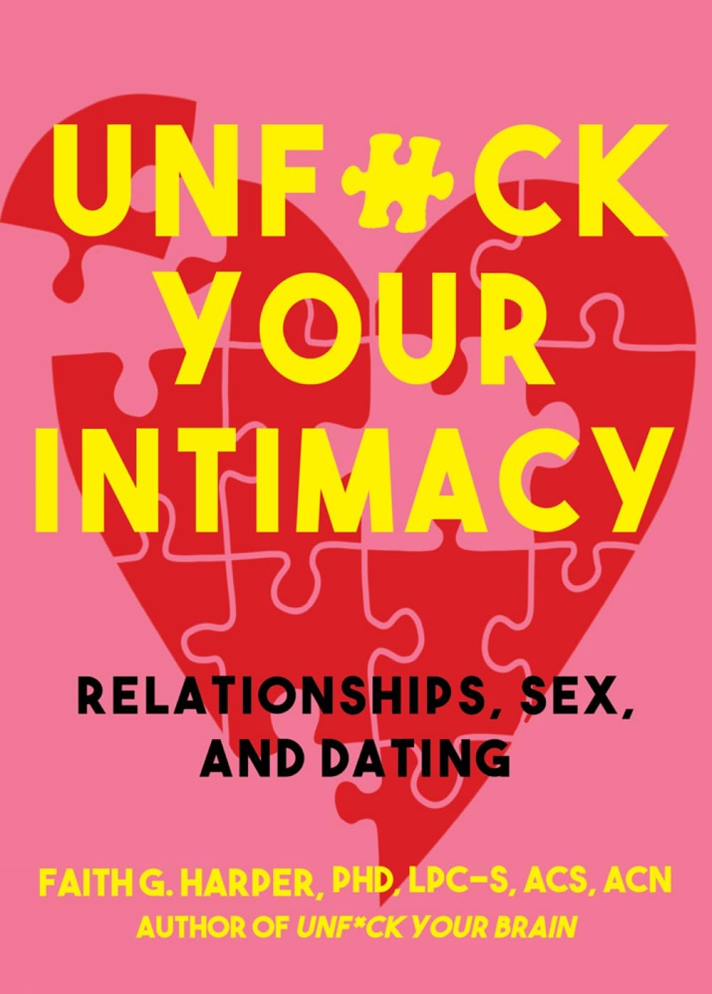Unfuck Your Intimacy: Science-Backed Guide for Better Relationships, Sex & Dating - 5-Minute Therapy for Couples & Singles | Improve Communication & Emotional Connection