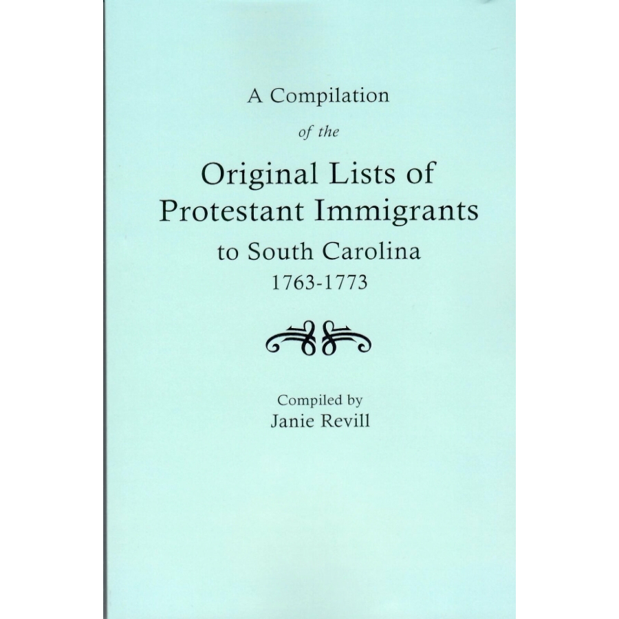 Protestant Immigrants to South Carolina 1763-1773: Original Passenger Lists & Genealogy Records for Ancestry Research | Historical Immigration Documents for Family History Studies