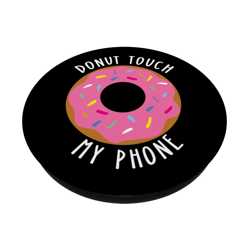 Donut Touch My Phone Style 1 PopSockets PopGrip: Swappable Phone Grip for Phones & Tablets - Perfect for Gaming, Selfies, and Everyday Use