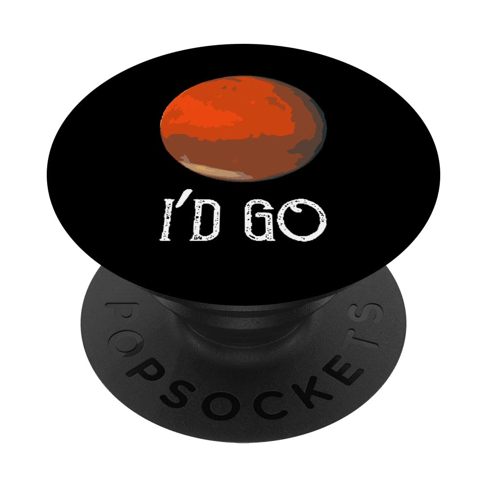 Space Planet I'd Go to Mars PopSockets Swappable PopGrip - Fun Galaxy Phone Grip & Stand for iPhone, Samsung - Perfect for Space Lovers, Travel & Daily Use