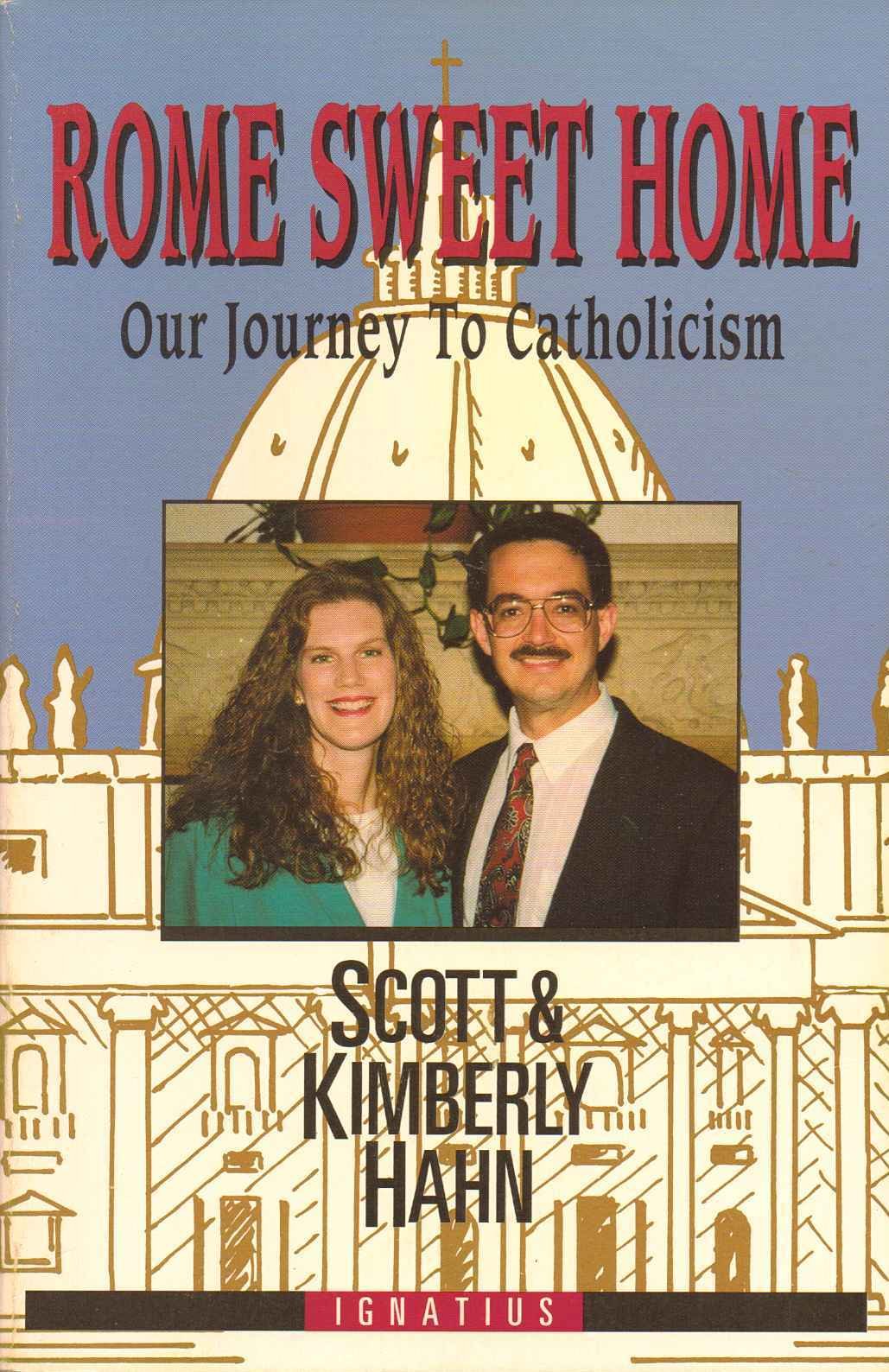 Rome Sweet Home: Our Journey to Catholicism - Inspiring Conversion Story | Perfect for Catholic Converts, Book Clubs & Spiritual Growth