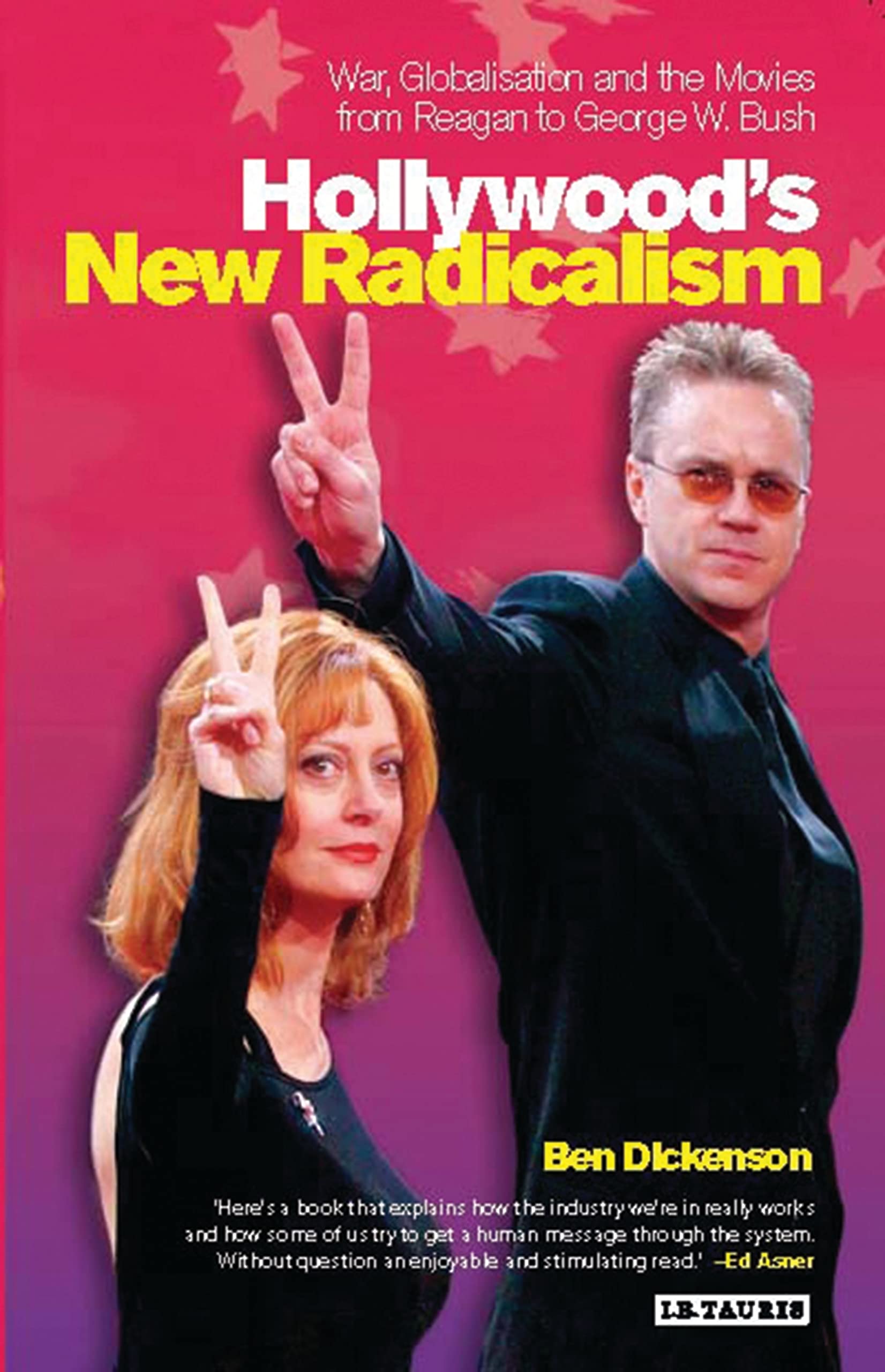 Hollywood's New Radicalism: War, Globalization and Movies from Reagan to George W. Bush - Cinema & Society Book - Perfect for Film Studies, Political History Research & Pop Culture Analysis