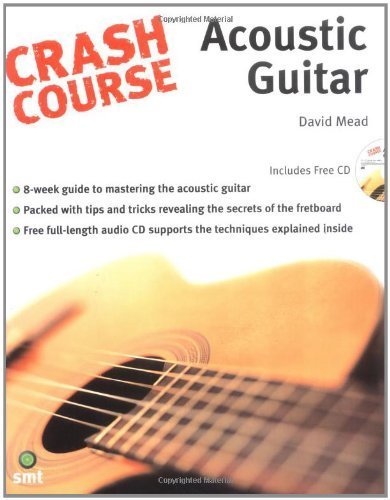 Acoustic Guitar Crash Course Book & CD - Learn Guitar Fast with Step-by-Step Lessons | Perfect for Beginners & Self-Study at Home