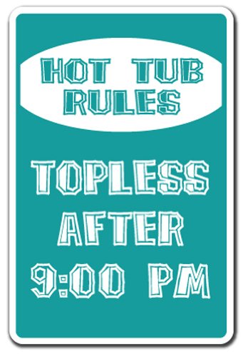 Hot Tub Rules Parking Sign - Durable 12