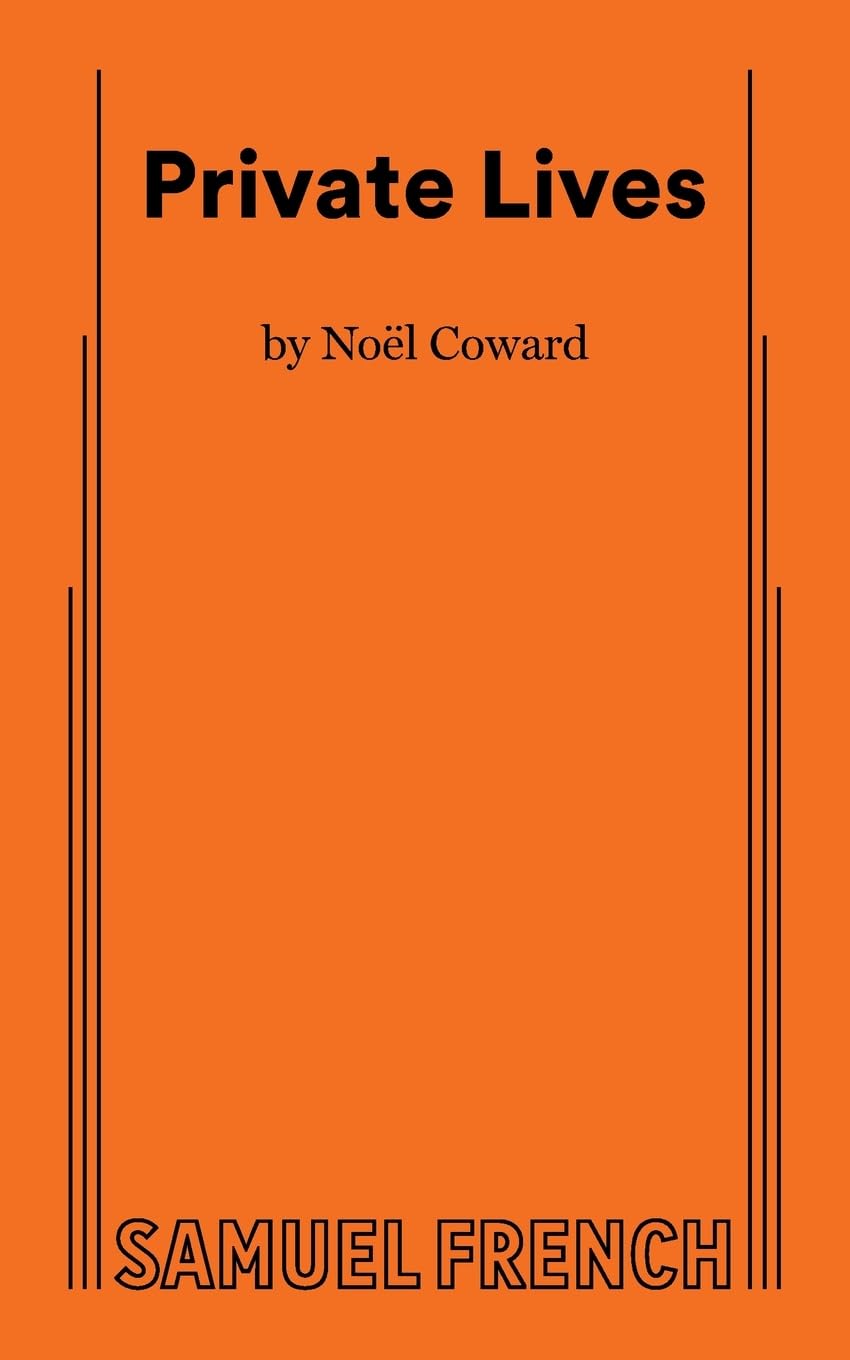 Private Lives: A Three-Act Intimate Comedy Play - Perfect for Theater Productions & Drama Enthusiasts