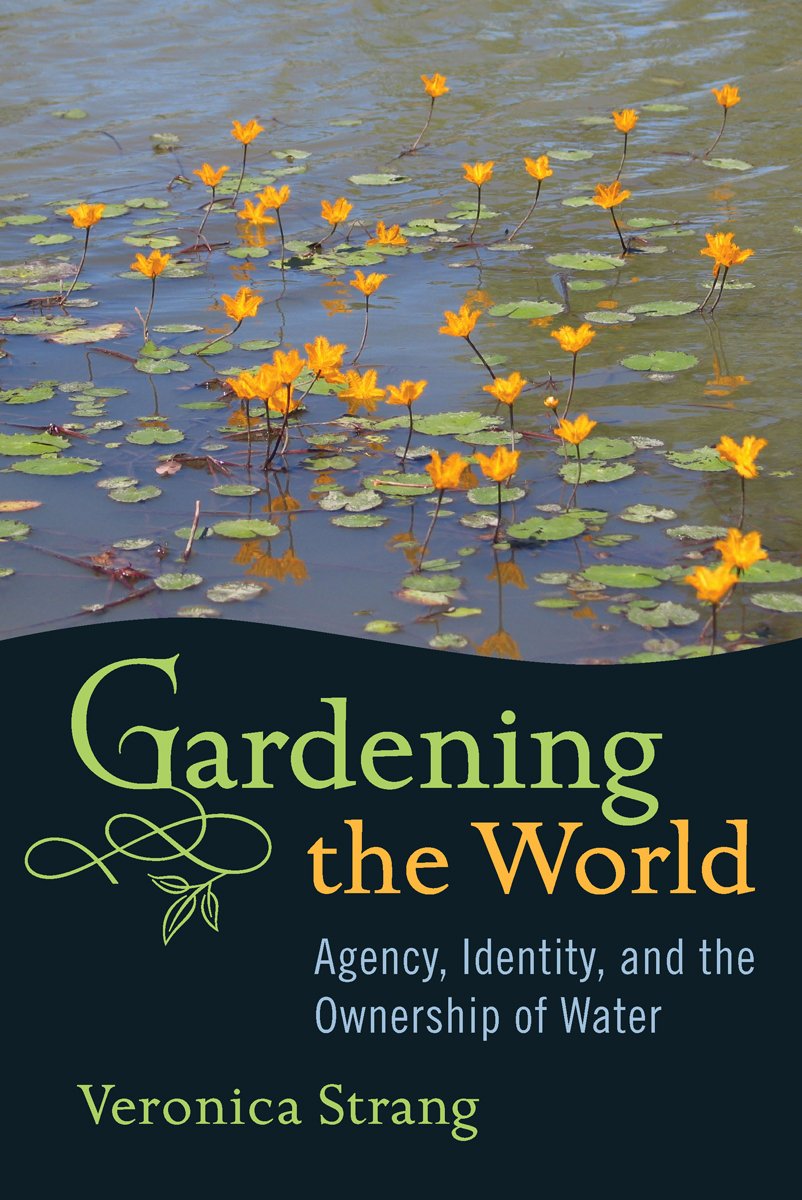 Gardening the World: Agency, Identity & Water Ownership - Perfect for Eco-Conscious Living & Sustainable Landscaping