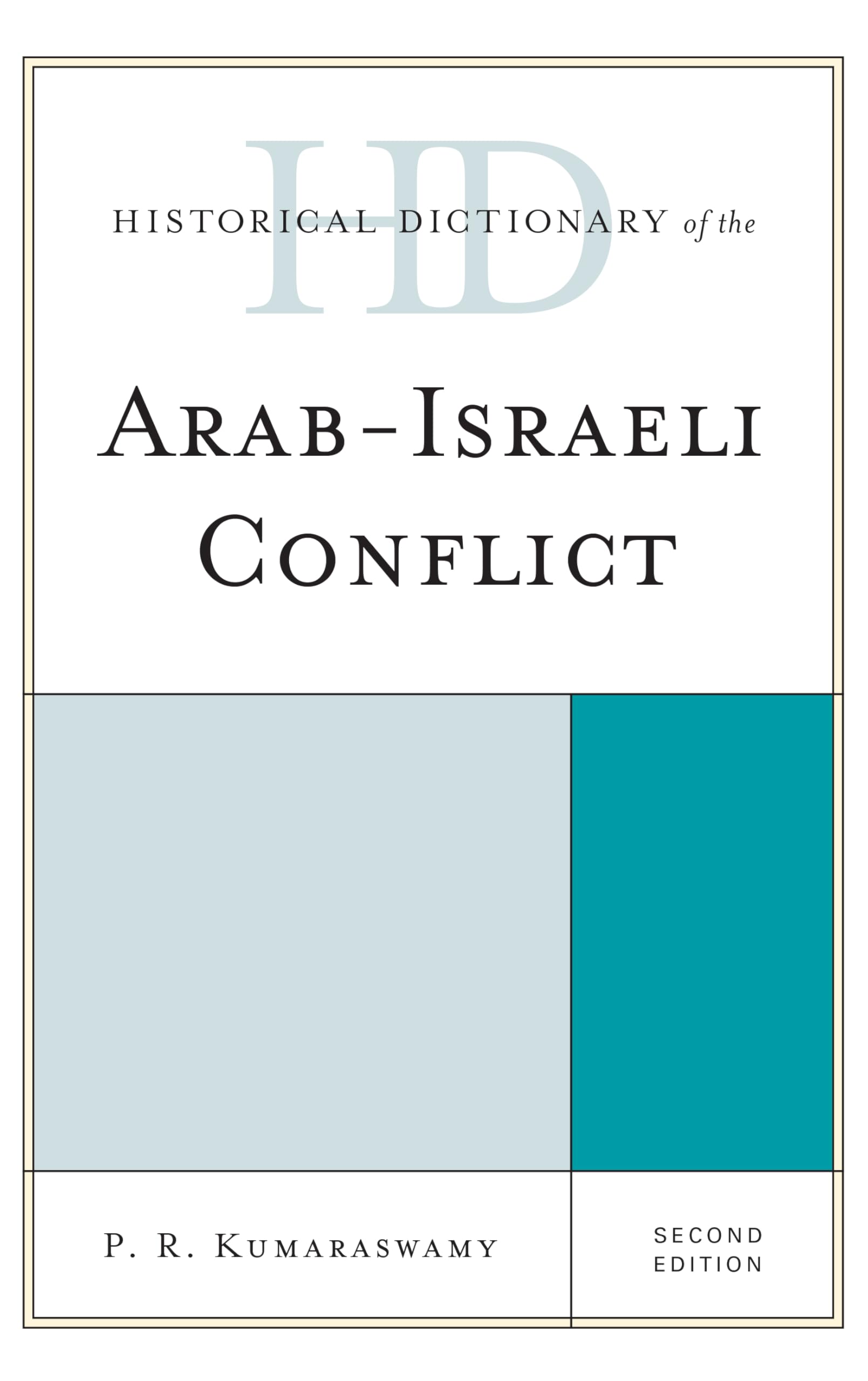 Historical Dictionary of the Arab-Israeli Conflict | Comprehensive Guide to Middle East Wars & Civil Unrest | Perfect for Students, Researchers & History Enthusiasts