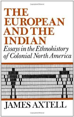 The European and the Indian: Essays in the Ethnohistory of Colonial North America - 1st Edition by James Axtell | Historical Research & Academic Study | Perfect for Colonial History Scholars & Native American Studies