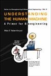 Understanding the Human Machine: A Primer for Bioengineering - Essential Guide for Biomedical Engineering Students & Professionals | Study, Research & Career Development Resource