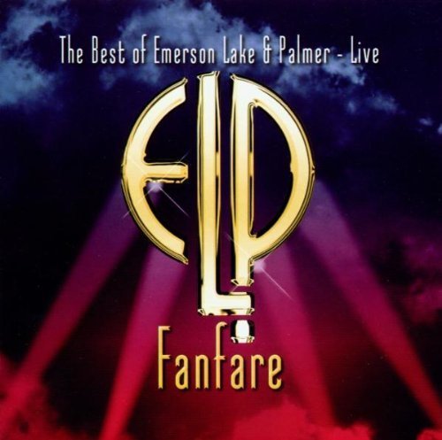 Fanfare: The Best of Live by Emerson Lake & Palmer | Classic Rock Album | Perfect for Concerts, Road Trips & Vinyl Collectors