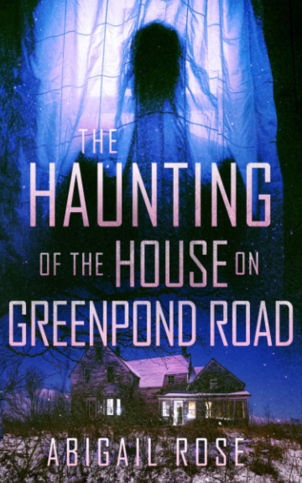 The Haunting of Greenpond Road House - Spine-Chilling Ghost Mystery Novel | Supernatural Thriller Book for Adults | Perfect for Halloween Reading & Book Club Discussions
