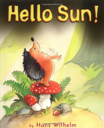 Hello Sun! - Children's Picture Book About Sunshine & Nature - Perfect for Bedtime Stories & Early Learning
