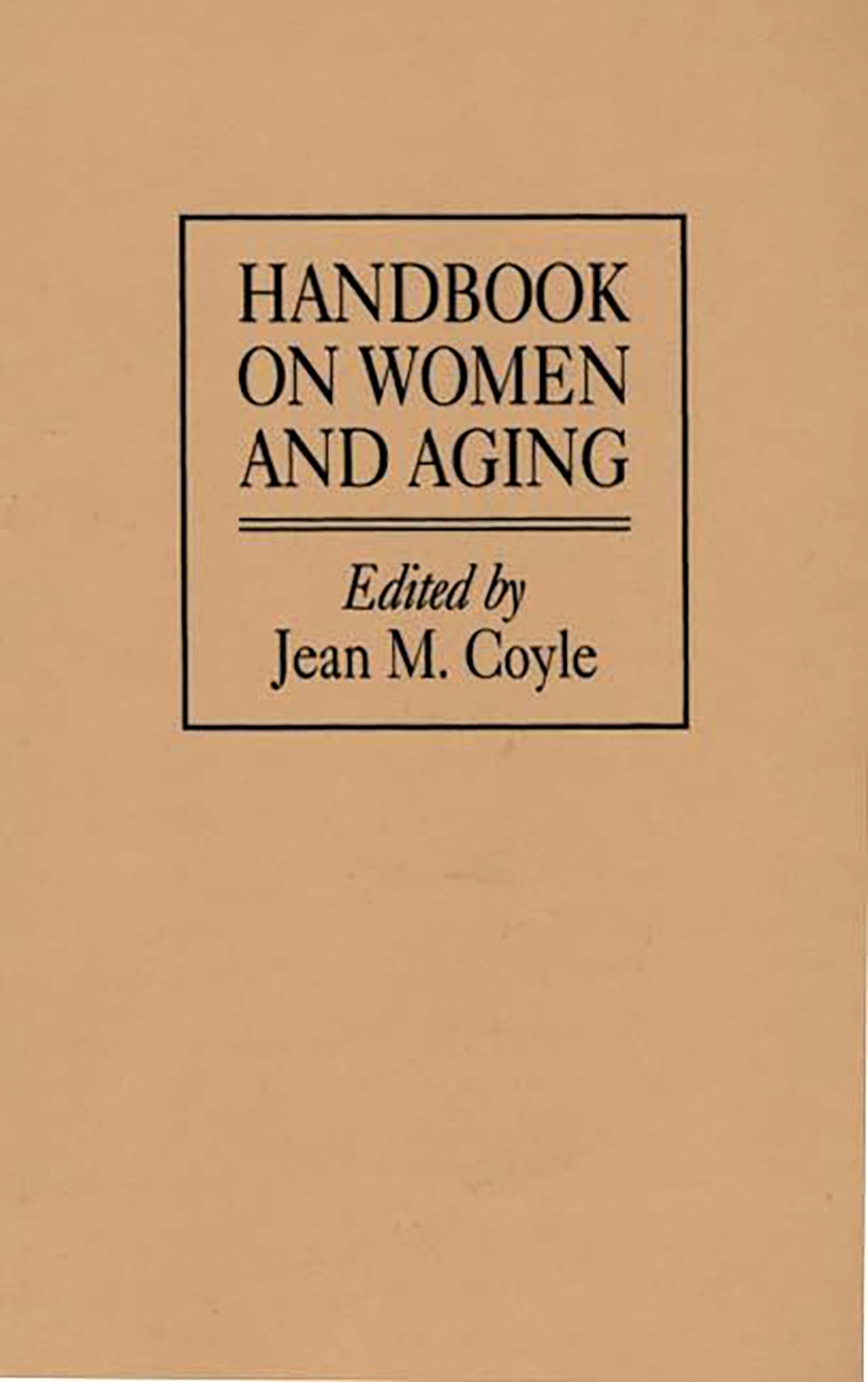 Comprehensive Handbook on Women and Aging - Essential Guide for Senior Women's Health, Wellness & Empowerment | Perfect for Caregivers, Healthcare Professionals & Personal Use