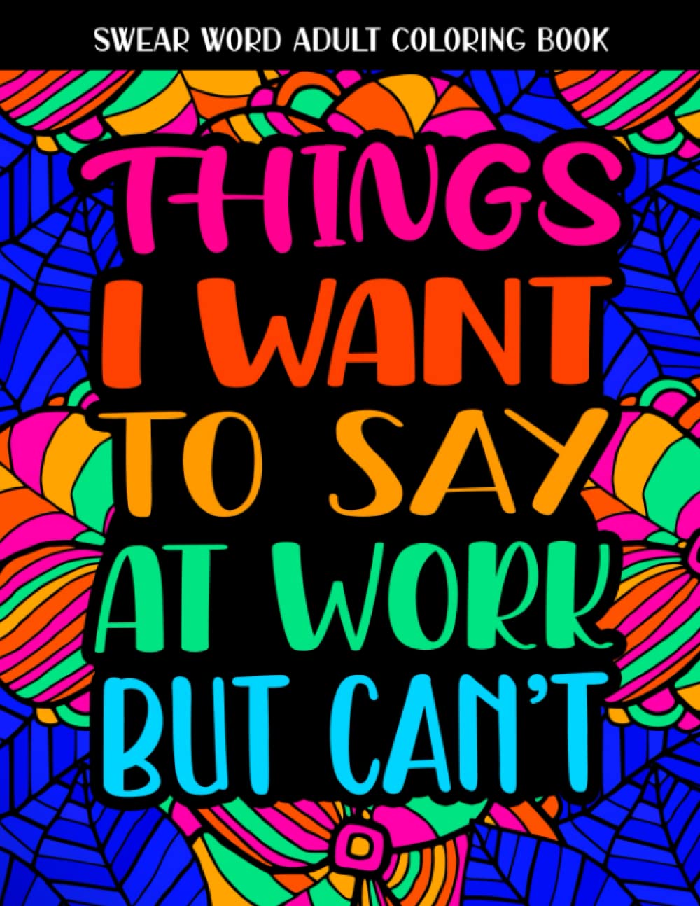 Swear Word Coloring Book for Adults - Stress Relieving Cuss Word Art Therapy | Funny Gag Gift for Coworkers, Office Humor | Perfect for Workplace Stress Relief & White Elephant Gifts