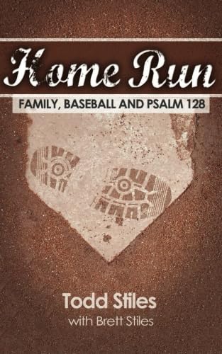 Home Run: Inspiring Family Stories, Baseball Lessons & Psalm 128 Devotional - Perfect for Christian Families, Youth Groups & Baseball Fans