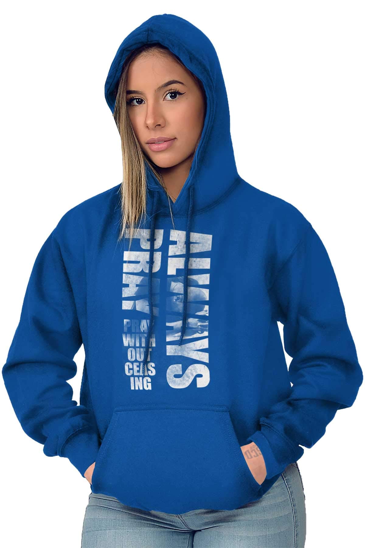 Christian Prayer Hoodie - Always Pray Without Ceasing for Men & Women - Church & Daily Wear