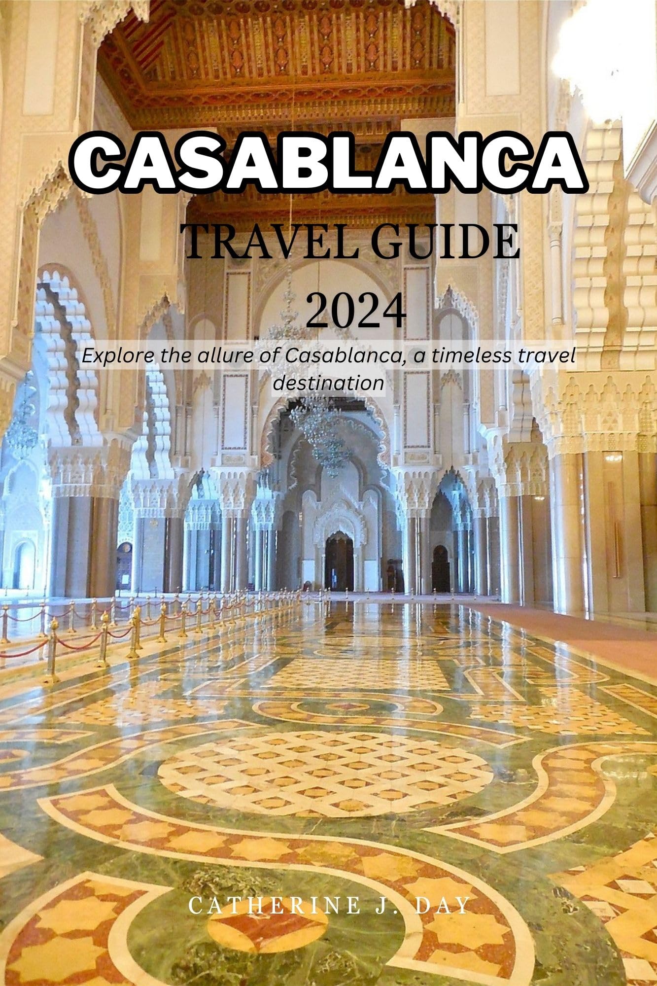 Casablanca Travel Guide 2024: Discover Morocco's Timeless Coastal City - Best Attractions, Hotels & Local Tips for Your Perfect Vacation