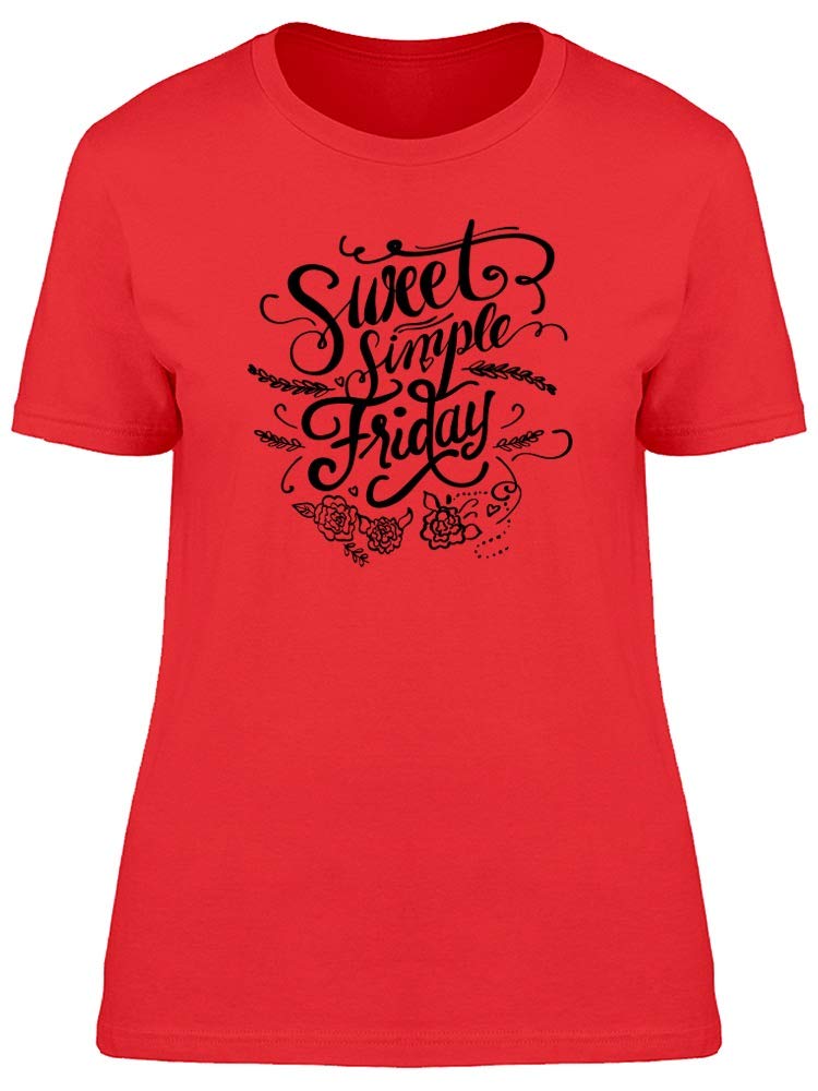 Sweet Simple Friday T-Shirt for Women - Casual Comfort Fit Short Sleeve Tee - Perfect for Weekend Outings, Brunch Dates & Relaxing at Home