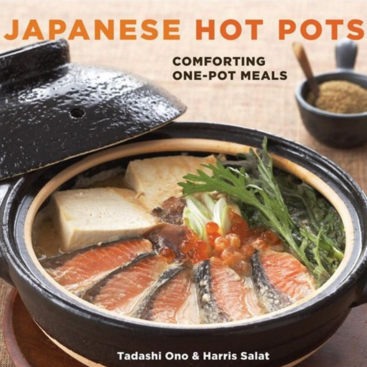Authentic Japanese Hot Pots: Traditional Recipes by Tadashi Ono & Harris Salat - Perfect for Family Dinners & Cozy Winter Nights