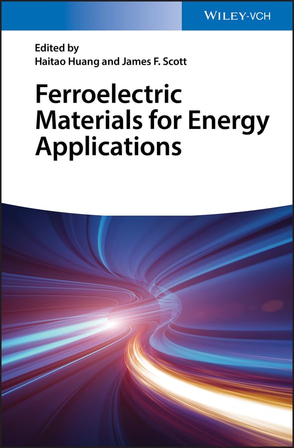 Ferroelectric Materials for Energy Storage & Conversion | High-Efficiency Power Solutions for Renewable Energy & Electronics