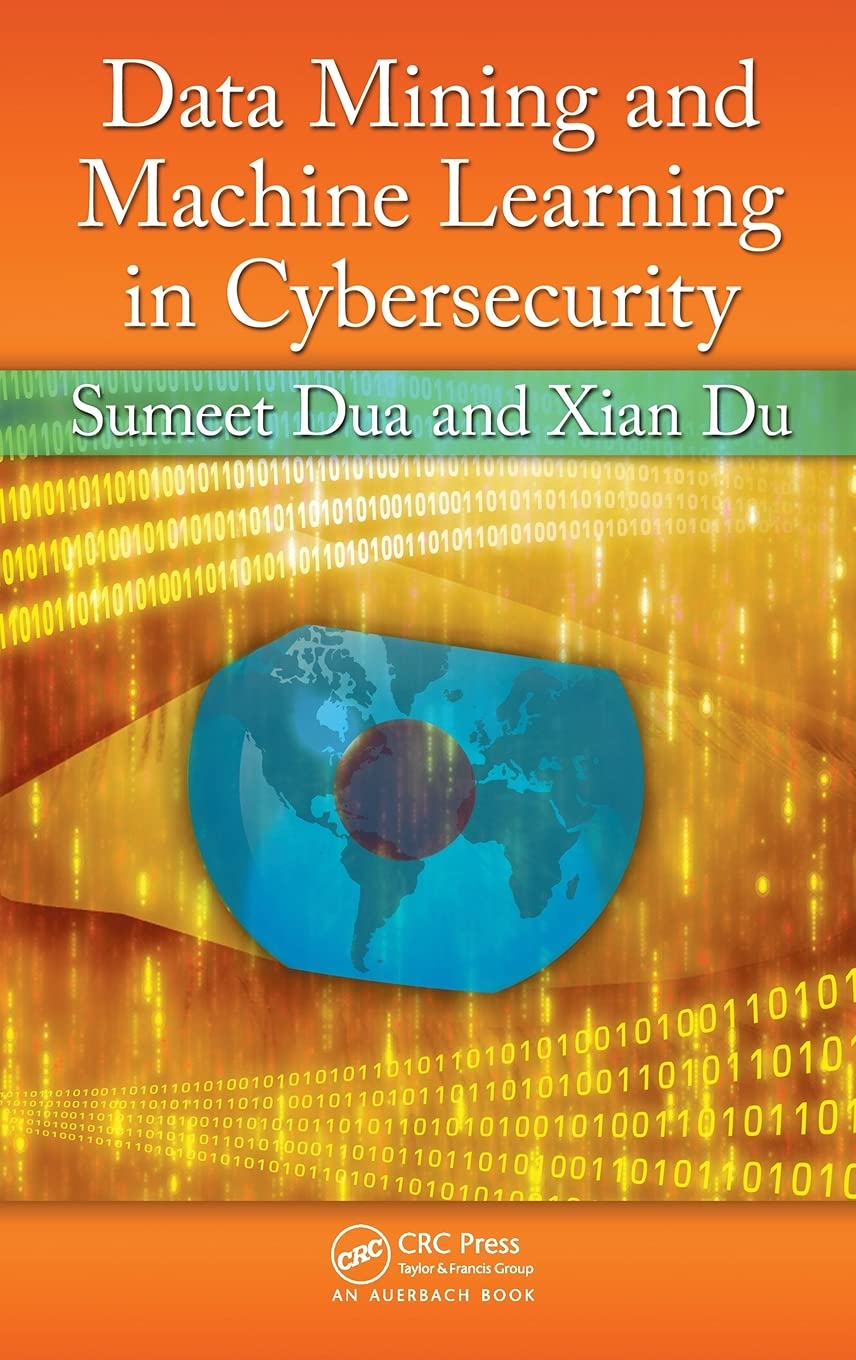 Data Mining and Machine Learning in Cybersecurity - Advanced Threat Detection & AI Security Solutions for Network Protection | Perfect for IT Professionals and Security Analysts
