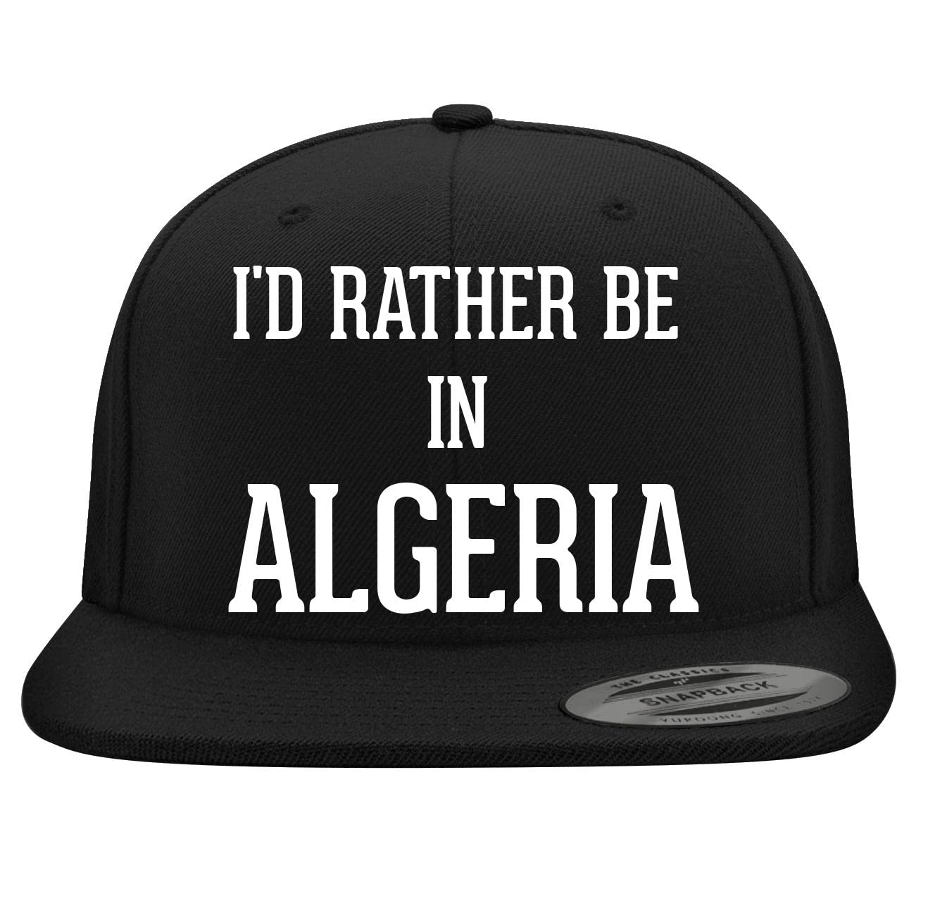 Yupoong 6089 Structured Flat Bill Snapback Hat - Trendy Unisex Baseball Cap with 'I'd Rather Be in Algeria' Print | Perfect for Outdoor Activities, Sports & Casual Wear