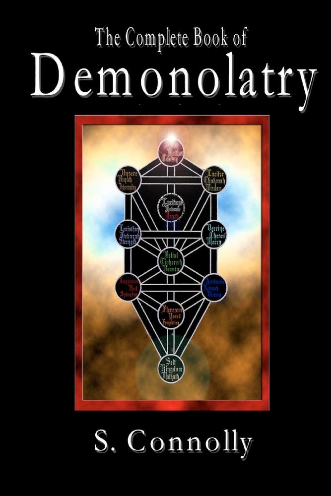 The Complete Book of Demonolatry: A Guide to Demon Worship & Occult Practices - Perfect for Occult Studies, Ritual Magic & Spiritual Exploration