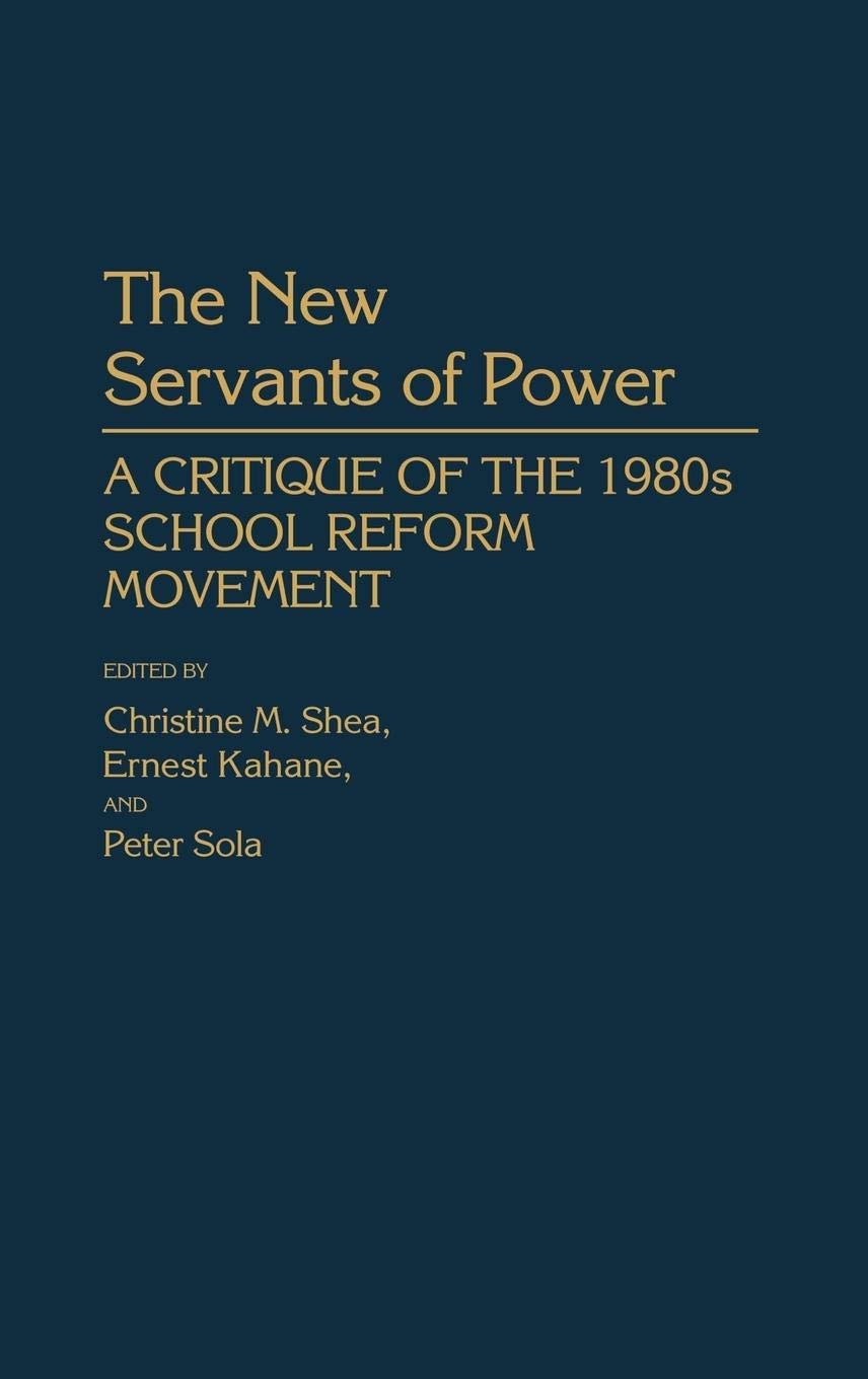 The New Servants of Power: 1980s School Reform Movement Critique - Education Policy Analysis Book for Teachers & Researchers | Perfect for Academic Studies & Historical Research