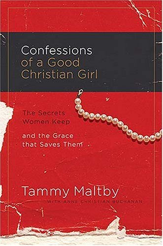 Confessions of a Good Christian Girl: Christian Women's Spiritual Journey Book - Perfect for Bible Study, Women's Ministry & Personal Growth