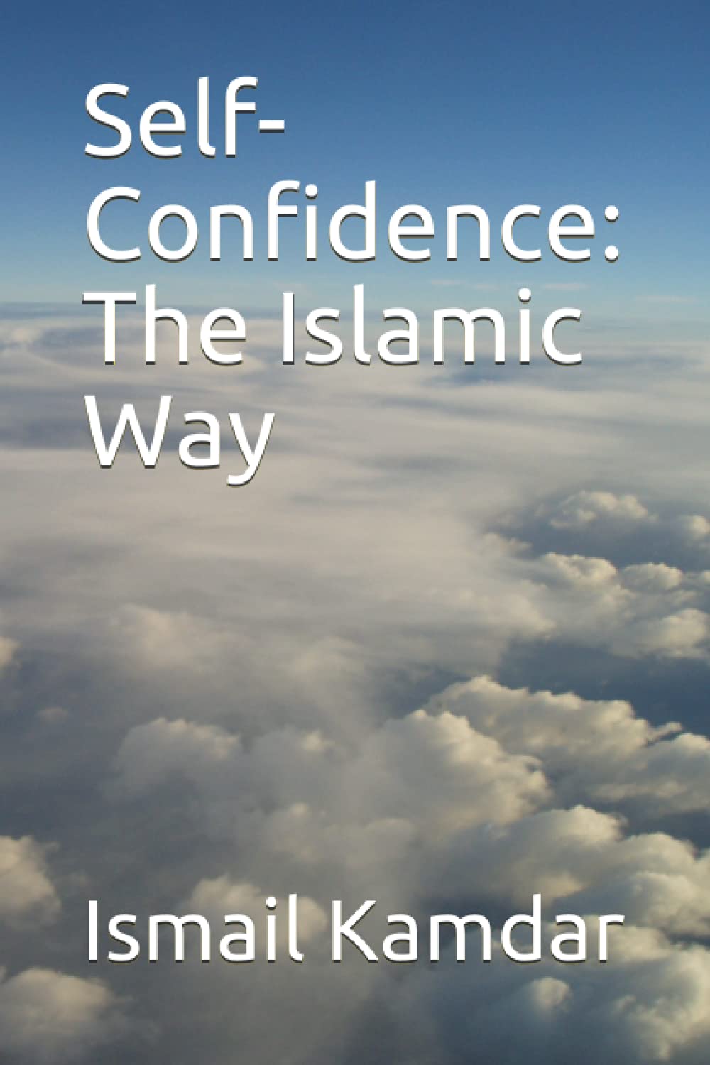 Boost Self-Confidence with Islamic Principles - Islamic Self-Improvement Book for Personal Growth & Spiritual Development - Perfect for Daily Motivation & Faith-Based Life Coaching