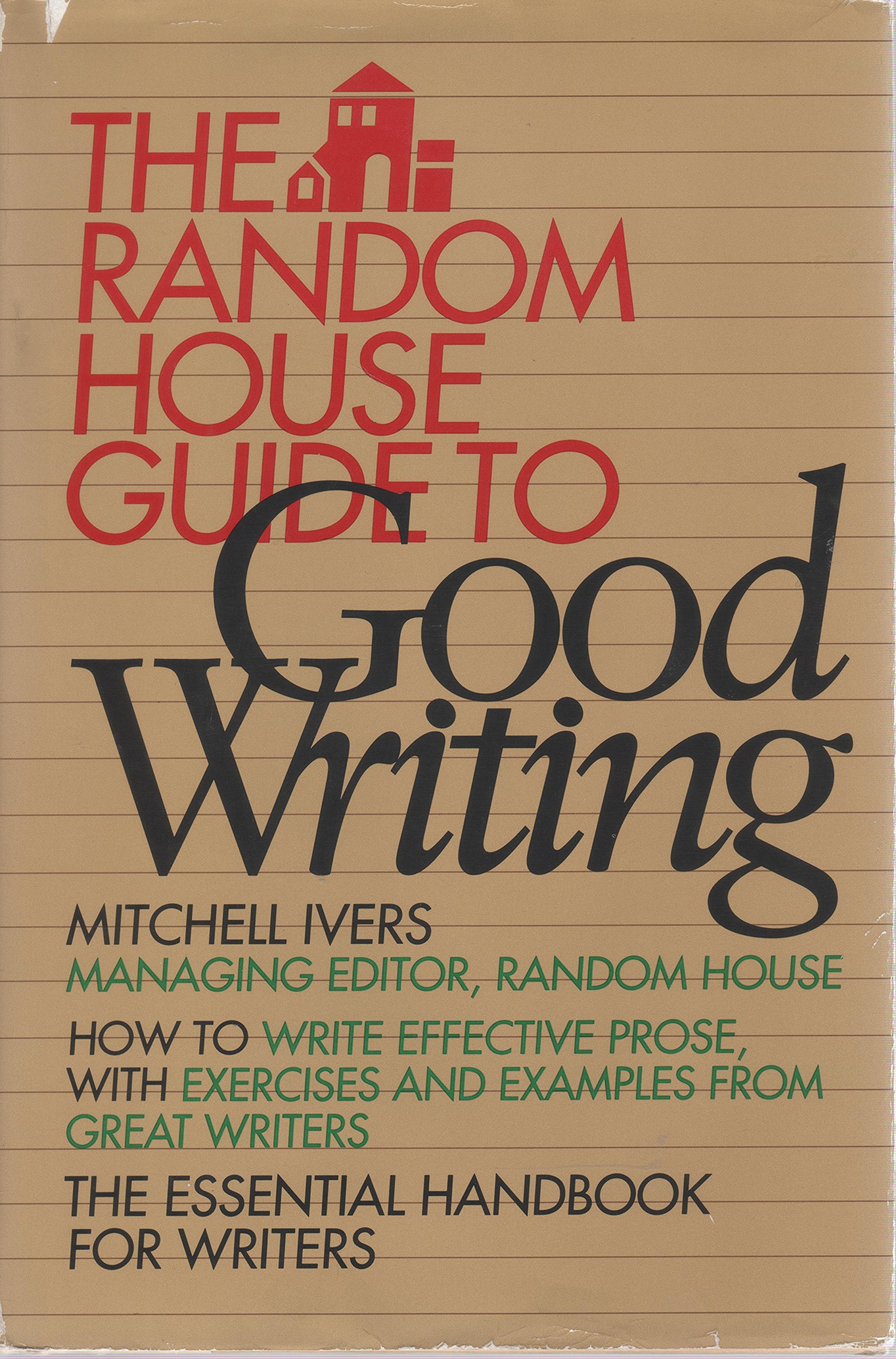 The Random House Guide to Good Writing - Improve Your Writing Skills for Business, Academic & Creative Writing | Perfect for Students, Professionals & Authors
